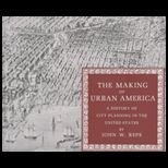 Making of Urban America  A History of City Planning in the United States