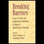 Breaking Barriers: Essays in Asian and Comparative Philosophy