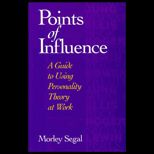 Points of Influence : A Guide to Using Personality Theory at Work