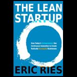 Lean Startup How Todays Entrepreneurs Use Continuous Innovation to Create Radically Successful Businesses