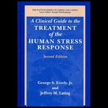 Clinical Guide to the Treatment of Human Stress Response