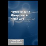 Human Resource Management in Health Care : Principles and Practice
