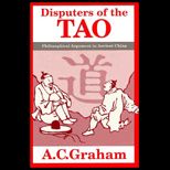 Disputers of the Tao : Philosophical Argument in Ancient China