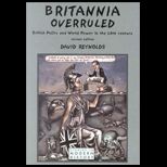 Britannia Overruled : British Policy and World Power in the Twentieth Century