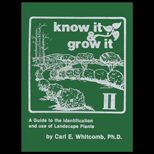 Know It and Grow It : A Guide to the Identification and Use of Landscape Plants