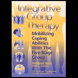 Integrative Group Therapy: Mobilizing Coping Abilities with the Five Stage Group