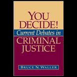 You Decide! Current Debates in Criminal Justice