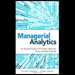 Managerial Analytics An Applied Guide to Principles, Methods, Tools, and Best Practices