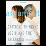 Argument : Critical Thinking, Logic and the Fallacies