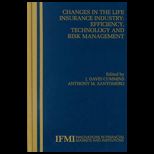 Changes in the Life Insurance Industry : Efficiency, Technology, and Risk Management