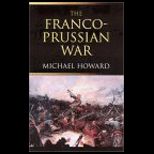 Franco Prussian War : The German Invasion of France 1870 1871,