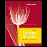 College Algebra with Modeling and Visualization plus MyMathLab Student Access Kit