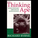 Thinking Ape : The Evolutionary Origins of Intelligence
