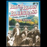 Mel Bay Rural Roots of Bluegrass Songs, Stories and History