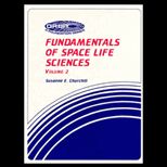 Fundamentals of Space Life Sciences, Volume I and Volume II