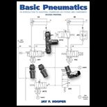 Basic Pneumatics: An Introduction to Industrial Compressed Air Systems and Components