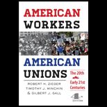 American Workers, American Unions: The Twentieth and Early Twenty First Centuries