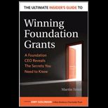 Ultimate Insiders Guide to Winning Foundation Grants
