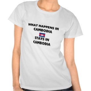 What Happens In CAMBODIA Stays There Tshirt