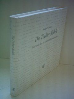 Die Tochter Nobels Eine Studie uber das Leben der Preistragerinnen (German Edition) Margot Weisbach 9783924018610 Books