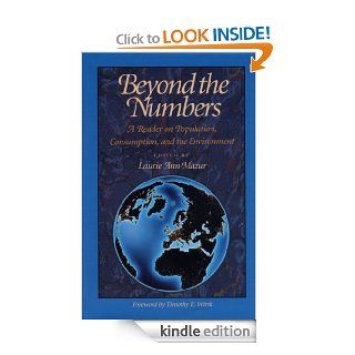 Beyond the Numbers A Reader on Population, Consumption and the Environment eBook J. Boutwell, Laurie Ann Mazur, Timothy Wirth, G. Rathjens, Judy Norsigian, Sharon Stanton Russell, David E. Horlacher, Adrienne Germain, Jane Ordway, Judith Bruce, Anrudh Ja