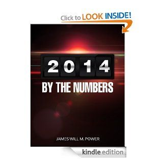 2014 By the Numbers (Future Predictions Now) by James Will M. Power eBook: James Power: Kindle Store