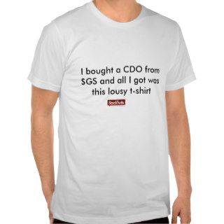 "I bought a CDO" StockTwits T Shirt logo on front