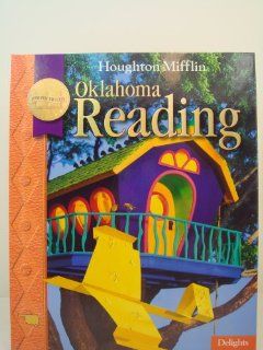 Houghton Mifflin Reading Oklahoma: Student Edition Level 2.2 Delights 2008: HOUGHTON MIFFLIN: 9780618940196: Books
