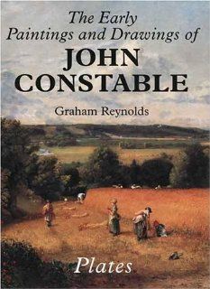 The Early Paintings and Drawings of John Constable: Text and Plates (Paul Mellon Centre for Studies in Britis) (9780300063370): Graham Reynolds: Books