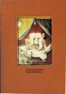 Die bibliophilen Taschenbcher Nr. 114: Der Liebe Lust I. Vier erotische Bilderfolgen aus dem Biedermeier: Bücher
