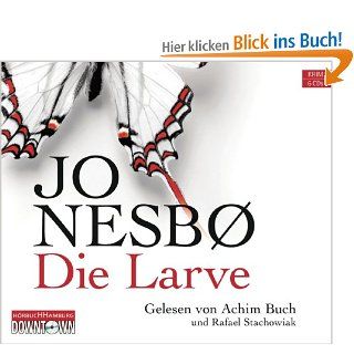 Die Larve: 6 CDs (Ein Harry Hole Krimi, Band 9): Jo Nesb, Achim Buch, Rafael Stachowiak, Gnther Frauenlob: Bücher