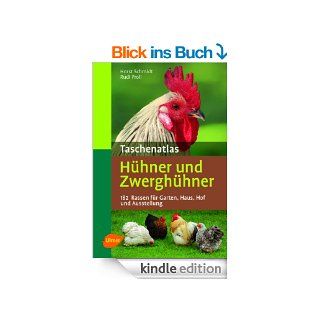 Taschenatlas Hhner und Zwerghhner: 182 Rassen fr Garten, Haus, Hof und Ausstellung eBook: Horst Schmidt, Rudi Proll: Kindle Shop