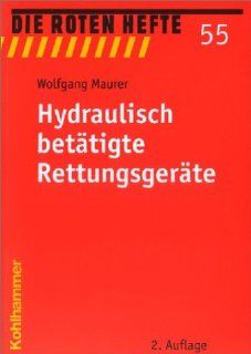 Die Roten Hefte, Bd.55, Hydraulisch bettigte Rettungsgerte: Wolfgang Maurer: Bücher