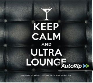 Keep Calm and Ultra Lounge: Musik