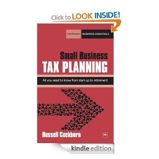 Small Business Tax Planning All you need to know from start up to retirement eBook Russell Cockburn Kindle Store
