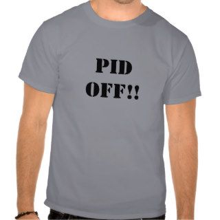 PID OFF!   Project Insults Shirts