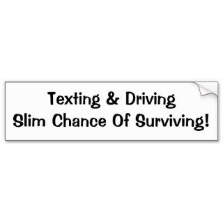 Don't Text & Drive Bumper Stickers