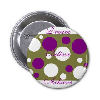 Dream, Believe, Achieve Button