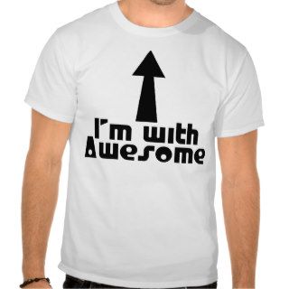 I'm with Awesome T shirt