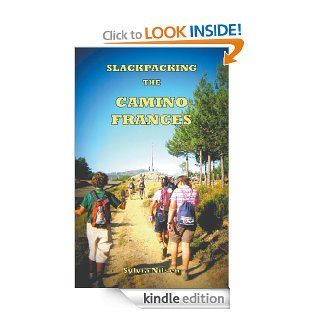 Slackpacking the Camino Frances eBook: Sylvia Nilsen: Kindle Store