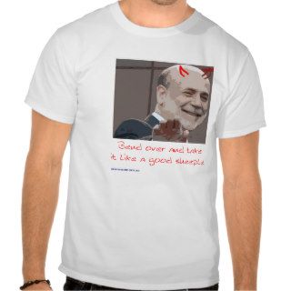 Ben Bernanke is Satan T shirts