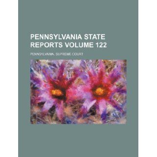 Pennsylvania state reports Volume 122: Pennsylvania. Supreme Court: 9781231149461: Books