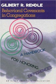 Behavioral Covenants in Congregations: A Handbook for Honoring Differences (9781566992091): Gil Rendle: Books