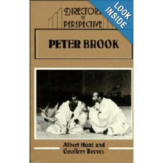 Peter Brook (Directors in Perspective): Albert Hunt, Geoffrey Reeves: 9780521226622: Books