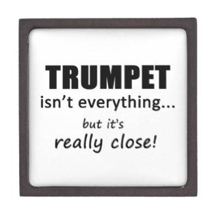 Trumpet Isn't Everything Premium Keepsake Boxes
