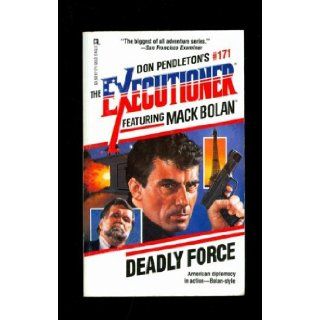 Mack Bolan: Deadly Force 171 (Mack Bolan: the Executioner): Pendleton: 9780373611713: Books