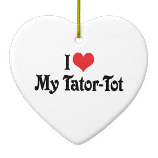 I Love My Tator Tot Christmas Ornament