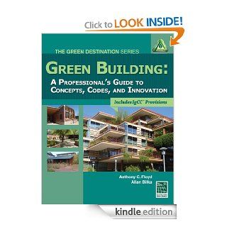 Green BuildingA Professional's Guide to Concepts, Codes, and Innovation (Green Destination) eBook International Code Council Kindle Store