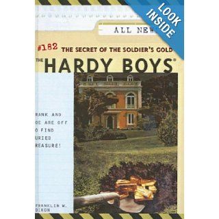 The Secret of the Soldier's Gold (The Hardy Boys #182): Franklin W. Dixon: 9780613904681: Books
