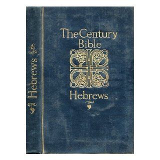 Hebrews: Introductions revised version with notes and maps: A. S. [Bible    N. T. English] Peake: Books